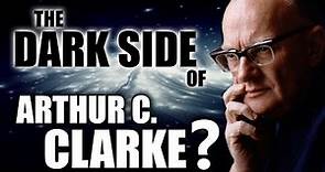 The DARK SIDE of ARTHUR C. CLARKE ? (a comprehensive study of allegations made in 1998 and since)