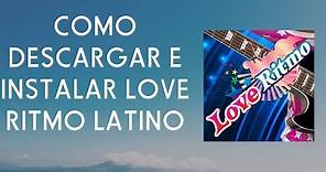 Como Descargar e Instalar Love Ritmo Latino Softnyx 2015 - 2016 Para WINDOWS 7,8,8,1,10 ORIGINAL