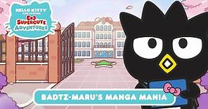 Badtz-maru’s Manga Mania | Hello Kitty and Friends Supercute Adventures S3 EP 6