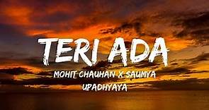 Teri Ada (Lyrics) - Mohit Chauhan ft. Saumya U | Mohsin Khan, Shivangi Joshi | Kunaal V