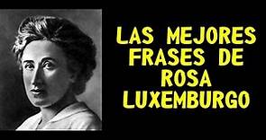 LAS MEJORES FRASES DE ROSA LUXEMBURGO