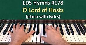 (#178) O Lord of Hosts (LDS Hymns - piano with lyrics)