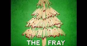 The Fray - Oh Come Oh Emmanuel