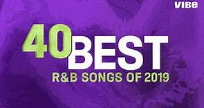The 40 Best R&B Songs Of 2019