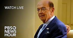 WATCH LIVE: Wilbur Ross's confirmation hearing