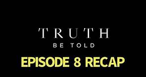 Truth Be Told Season 1 Episode 8 All That Was Lost Recap