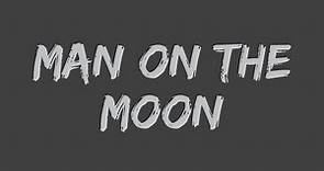 R.E.M. - Man On The Moon (Lyrics)