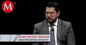 Carlos Martínez Velázquez, Director General Infonavit | Milenio Negocios
