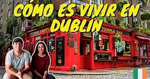 Cómo es vivir en DUBLÍN: lo que hubiésemos querido saber ANTES de VIVIR EN IRLANDA