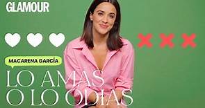 Macarena García en 'Lo amas o lo odias' | Glamour España