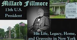 13th U.S. President Millard Fillmore. His life, Legacy, Home, and Gravesite in New York.