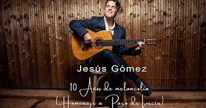 Jesús Gómez - 10 Años de Melancolía (Homenaje a Paco de Lucía) Videoclip