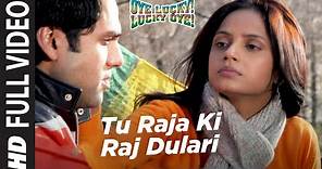 Tu Raja Ki Raj Dulari Full Video | Oye Lucky Lucky Oye | Abhay Deol, Paresh Rawal, Neetu Chandra