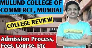 MULUND COLLEGE OF COMMERCE, MUMBAI REVIEW | Fees, Admission process ,Faculty, Placements, Etc