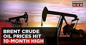 Brent Crude Oil Price Hits $90/Barrel | Global Oil Prices Surge As Supply Extended By 3 Months