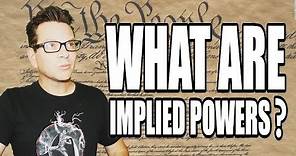 What are implied powers? American Government Review
