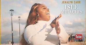 Jekalyn Carr - I SEE MIRACLES - Official Video