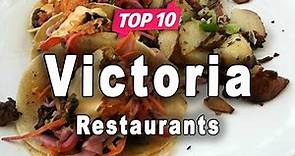 Top 10 Restaurants in Victoria, British Columbia | Canada - English