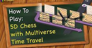 How to play 5D Chess With Multiverse Time Travel