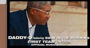Daddy - O FIRST TEAM INTRO featuring Sway In The Morning OFFICIAL MUSIC VIDEO