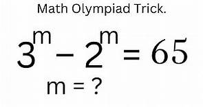 Math Olympiad 3^m–2^m=65 | Math Olympiad Problems | Algebra