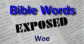 Woe (Bible Words Exposed series)