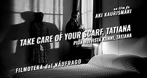 ║FdN║Take Care of Your Scarf Tatiana - Aki Kaurismäki (1994)║SubES x DonNau║