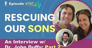 Part 2: Rescuing Our Sons- An Interview with Dr. John Duffy | Zen Parenting Radio
