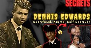 DENNIS EDWARDS – THE UNTOLD PAINFUL HIDDEN STORY | MYSTERIOUS DEATH_REVEALED! | FAILED RELATIONSHIPS
