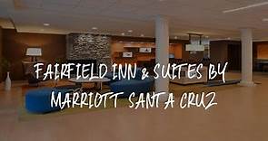 Fairfield Inn & Suites by Marriott Santa Cruz Review - Santa Cruz , United States of America