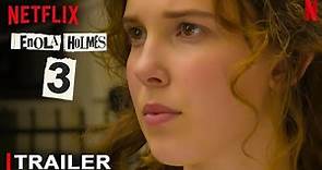 Enola Holmes 3 Trailer | Netflix | Millie Bobby Brown, Premier Date, Cast, Henry Cavill, TV Series,