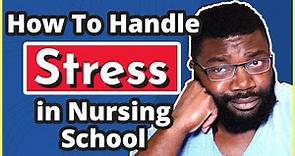 How to Deal with Stress in Nursing School | Ways to Get Your Stress Under Control