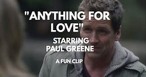 Scene from "Anything For Love" starring Paul Greene