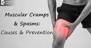 Muscular Cramps and Spasms: Causes and Prevention - Dr. Manjunath A