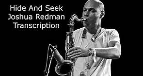 Hide and Seek-Joshua Redman's (Bb) Transcription. Transcribed by Carles Margarit