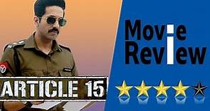 ARTICLE 15 Movie Review - Anubhav Sinha, Ayushmann Khurrana, Sayani Gupta, Isha Talwar
