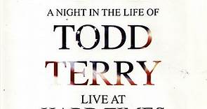 Todd Terry - A Night In The Life Of Todd Terry - Live At Hard Times