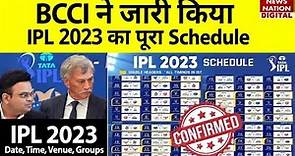 IPL 2023 Full Schedule Updates: BCCI Announced Final Schedule of Tata IPL 2023 | IPL 2023 Time Table