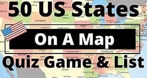 50 US States On A Map Quiz Game & List (Geography For Kids & Adults)
