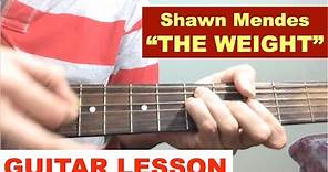 "The Weight" - Shawn Mendes Guitar Lesson Tutorial