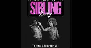 Sibling Rivalry S3 EP19: The One About Age