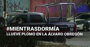 #MientrasDormía | Llueve PLOMO en la Álvaro Obregón; un joven pierde la vida tras balacera