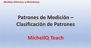 🥇 Patrones de Medición - Clasificación | Medidas Eléctricas - Clase 11 | MichellQ Teach