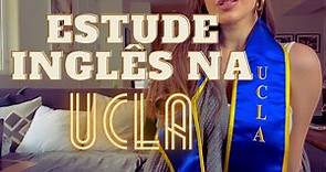 TUDO SOBRE ESTUDAR INGLÊS NA UCLA (UNIVERSIDADE DA CALIFORNIA - LOS ANGELES)
