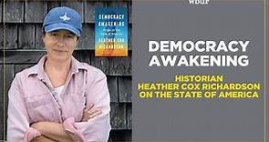 Democracy Awakening: historian Heather Cox Richardson on the state of America