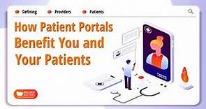 How Patient Portals Benefit You and Your Patients
