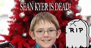SEAN KYER IS ALIVE?