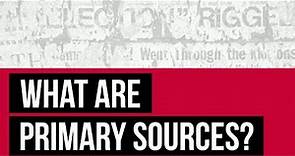 What Are Primary Sources?