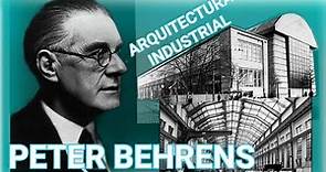 PADRE DE LA ARQUITECTURA INDUSTRIAL | PETER BEHRENS | MR. ARQUITECTURA | VIDA Y OBRA