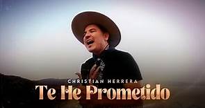 TE HE PROMETIDO - CHRISTIAN HERRERA
